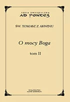 O mocy Boga. Tom 2. Seria dwujęzyczna Ad fontes - Tomasz z Akwinu - Książki religijne obcojęzyczne - miniaturka - grafika 1