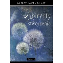 PETRUS Labirynt stworzenia - Robert Paweł Kamin - Poezja - miniaturka - grafika 1