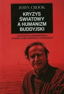 Związek Buddystów Czan Kryzys światowy a humanizm buddyjski - John Crook - Religia i religioznawstwo - miniaturka - grafika 2