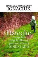 Książki medyczne - IMPULS - Oficyna Wydawnicza Dziecko z zespołem nadpobudliwości psychoruchowej ADHD i ADD - miniaturka - grafika 1