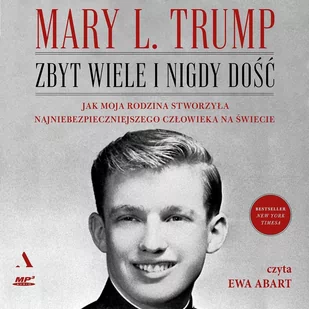 Zbyt wiele i nigdy dość. Jak moja rodzina stworzyła najniebezpieczniejszego człowieka na świecie - Audiobooki - biografie - miniaturka - grafika 1