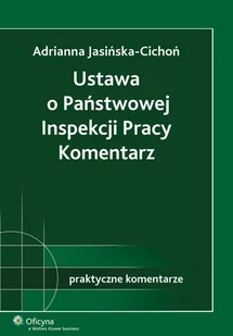 Ustawa o Państwowej Inspekcji Pracy. Komentarz - E-booki - prawo - miniaturka - grafika 1