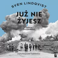 Audiobooki - literatura faktu - Już nie żyjesz. Historia bombardowań - miniaturka - grafika 1