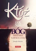 Biografie i autobiografie - Któż jak nie Bóg. Historia nawróconej - miniaturka - grafika 1