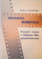 Książki o kulturze i sztuce - Strategiczna dezorientacja Perypetie rozumu w fabularnym filmie postmodernistycznym - miniaturka - grafika 1