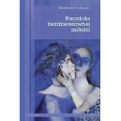 Filozofia i socjologia - Polskie Towarzystwo Tomasza z Akwinu Paradoks bezinteresownej miłości. Studium z antropologii filozoficznej na podstawie tekstów św. Tomasza z Akwinu Arkadiusz Gudaniec - miniaturka - grafika 1