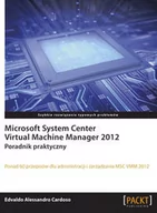 Systemy operacyjne i oprogramowanie - Microsoft System Center Virtual Machine Manager 2012 - Cardoso Edvaldo Alessandro - miniaturka - grafika 1