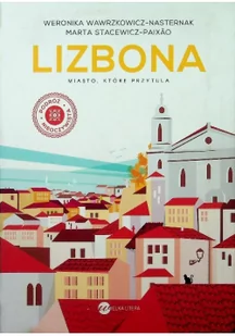 Lizbona. Miasto, które przytula - Felietony i reportaże - miniaturka - grafika 2