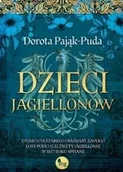 Poezja - Dzieci Jagiellonów. Zygmunta Starego i Barbary Zapolyi losy podług Elżbiety Jagiellonki w 1517 roku spisane - Dorota Pająk-Puda - miniaturka - grafika 1