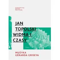 Widma i czasy muzyka Gerarda Griseya - Topolski Jan - Książki o muzyce - miniaturka - grafika 1
