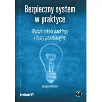 Helion Georgia Weidman Bezpieczny system w praktyce - Bezpieczeństwo - miniaturka - grafika 1