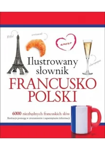 Olesiejuk Sp. z o.o. ILUSTROWANY SŁOWNIK FRANCUSKO POLSKI - Tadeusz Woźniak - Książki do nauki języka francuskiego - miniaturka - grafika 2