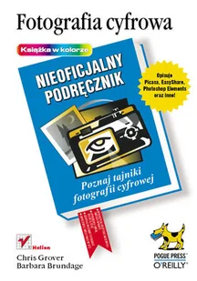 Fotografia cyfrowa. Nieoficjalny podręcznik - Książki o kulturze i sztuce - miniaturka - grafika 1