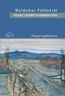 Poezja - Pejzaż z rozmytą perspektywą - Waldemar Potkański - miniaturka - grafika 1