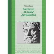 Filozofia i socjologia - Polskie Towarzystwo Tomasza z Akwinu Parafraza &amp;#8222;O duszy&amp;#8221; Arystotelesa Temistiusz - miniaturka - grafika 1