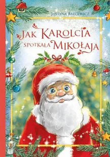 Jak Karolcia spotkała Mikołaja Nowa - Książki edukacyjne - miniaturka - grafika 2