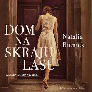 Dom na skraju lasu Natalia Bieniek - Audiobooki - literatura popularnonaukowa - miniaturka - grafika 1