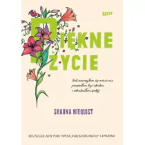 Znak Piękne życie. Jak nauczyłam się mówić nie, przestałam być idealna i odnalazłam spokój - Shauna Niequist - Historia Polski - miniaturka - grafika 1