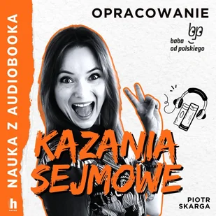 Kazania sejmowe. Lektura z opracowaniem - Audiobooki - lektury - miniaturka - grafika 1