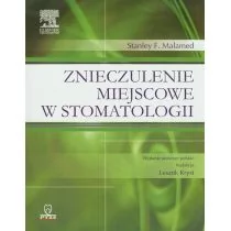 Znieczulenie miejscowe w stomatologii - Malamed Stanley F.