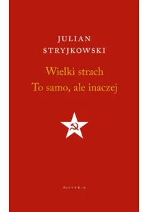 Wielki strach. To samo, ale inaczej - Felietony i reportaże - miniaturka - grafika 1