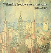 Książki o kulturze i sztuce - Wileńskie środowisko artystyczne 1919 1945 - miniaturka - grafika 1