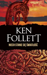 NIECH STANIE SIĘ ŚWIATŁOŚĆ - Ken Follett - ebook - E-booki - literatura polska - miniaturka - grafika 2