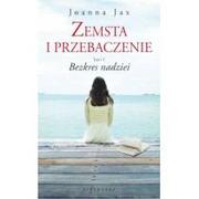 Powieści historyczne i biograficzne - Jax Joanna Zemsta i przebaczenie Tom 5 Bezkres nadziei - miniaturka - grafika 1