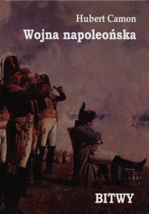 Napoleon V Camon Hubert Wojna napoleońska Bitwy - Historia Polski - miniaturka - grafika 2