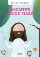 Religia i religioznawstwo - MODLITWA OJCZE NASZ SKARBNICA WIARY Bruno Ferrero - miniaturka - grafika 1