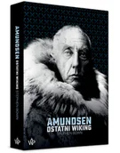 Biografie i autobiografie - AMUNDSEN OSTATNI WIKING STEPHEN BOWN - miniaturka - grafika 1