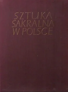 Sztuka sakralna w Polsce Architektura - Książki o kulturze i sztuce - miniaturka - grafika 1