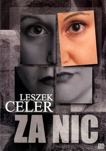 Za nic - Leszek Celer - Kryminały - miniaturka - grafika 1