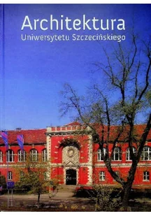 Architektura Uniwersytetu Szczecińskiego - Książki o kulturze i sztuce - miniaturka - grafika 1