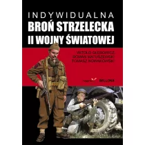 Bellona Witold Głębowicz, Roman Matuszewski, Tomasz Nowakowski Indywidualna broń strzelecka II wojny światowej. - Encyklopedie i leksykony - miniaturka - grafika 1