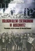 Historia świata - Usługiwałem esesmanom z Auschwitz. Wspomnienia więźnia z komanda Unterkunskammer wyd. 2025 - Józef Seweryn - miniaturka - grafika 1