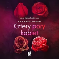 Audiobooki - romanse - Cztery pory kobiet Anna Podsiadło - miniaturka - grafika 1