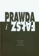 Felietony i reportaże - Prawda i fałsz. O polskiej chwale i wstydzie - miniaturka - grafika 1