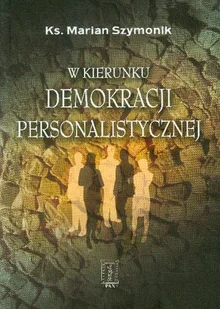 W kierunku demokracji personalistycznej - Książki regionalne - miniaturka - grafika 1
