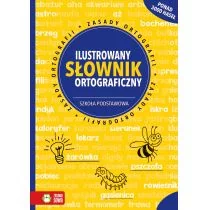 Aldona Kowalska Ilustrowany słownik ortograficzny Szkoła podstawowa - Słowniki języka polskiego - miniaturka - grafika 1