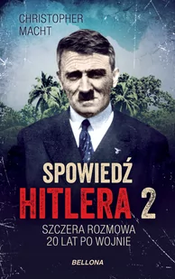 Spowiedź Hitlera 2. Szczera rozmowa 20 lat po wojnie - II wojna światowa - miniaturka - grafika 1