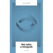 Książki o kulturze i sztuce - Nie tylko o fotografii Jerzy Olek - miniaturka - grafika 1