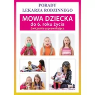 Pedagogika i dydaktyka - Literat Mowa dziecka do 6 roku życia. Ćwiczenia usprawniające. Porady lekarza rodzinnego - Sylwia Szczepańska - miniaturka - grafika 1