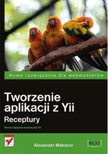 Helion Tworzenie aplikacji z Yii Receptury - Alexander Makarov - Podstawy obsługi komputera - miniaturka - grafika 2