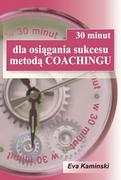 Biznes - KOS 30 minut dla osiągnięcia sukcesu metodą Coachingu - Eva Kaminski - miniaturka - grafika 1