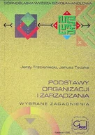 Zarządzanie - Podstawy organizacji i zarządzania wybrane zagadnienia - miniaturka - grafika 1