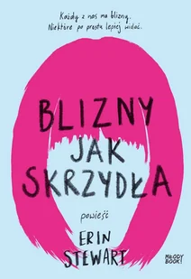 Blizny Jak Skrzydła Erin Stewart - Literatura popularno naukowa dla młodzieży - miniaturka - grafika 3