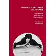 Pozostałe książki - Sic! O maskach, lustrach i demonach.: Opowieści francuskich dekadentów - miniaturka - grafika 1