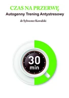 Audiobooki - literatura popularnonaukowa - Czas na przerwę! Autogenny trening antystresowy - miniaturka - grafika 1