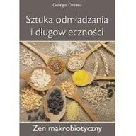Diety, zdrowe żywienie - Sztuka odmładzania i długowieczności - GEORGE OHSAWA - miniaturka - grafika 1